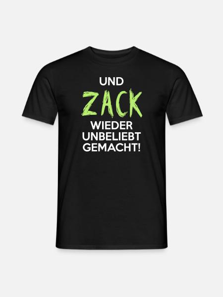 UND ZACK WIEDER UNBELIEBT GEMACHT Geschenkidee - Männer T-Shirt - Schwarz