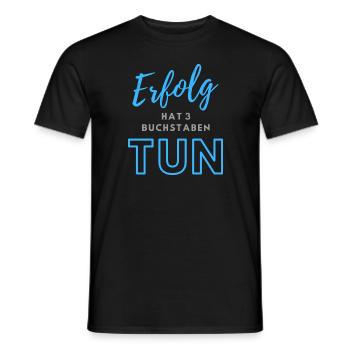 Erfolg hat drei Buchstaben TUN - Männer T-Shirt - Schwarz - Vorne - AI Model Male 178 light (178cm)