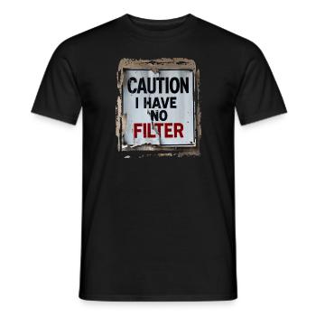 Achtung Ich habe keinen Filter Lustiger sarkastischer Humor - Männer T-Shirt - Schwarz - Vorne - AI Model Male 178 light (178cm)