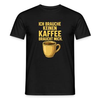 Kaffee braucht mich – Lustiges Morgenmuffel Shirt - T-shirt homme - noir - Devant - AI Model Male 178 light (178cm)