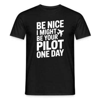 Be Nice I Might Be Your Pilot One Day - Men's T-Shirt - black - Front - AI Model Male 178 light (178cm)