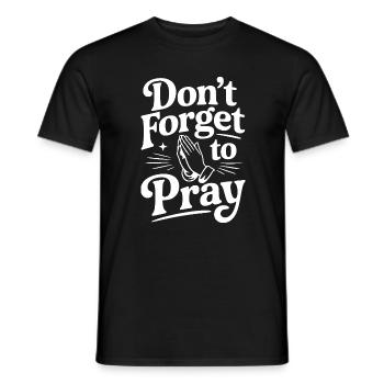 Don't Forget To Pray - Men's T-Shirt - black - Front - AI Model Male 178 light (178cm)