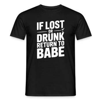 If Lost or Drunk Return to Babe - Men's T-Shirt - black - Front - AI Model Male 178 light (178cm)