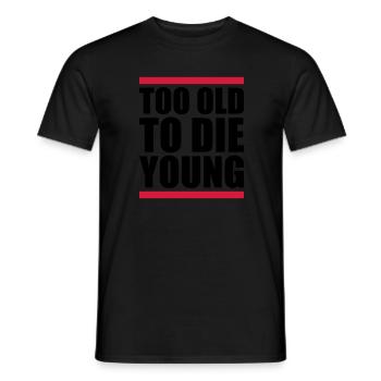 Too old Design - Männer T-Shirt - Schwarz - Vorne - AI Model Male 178 light (178cm)
