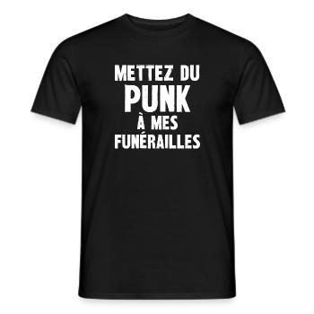 mettez du punk à mes funérailles - T-shirt homme - noir - Devant - AI Model Male 178 light (178cm)