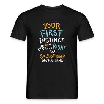 Your First Instinct Is Right Just Keep On Walking - T-shirt homme - noir - Devant - AI Model Male 178 light (178cm)
