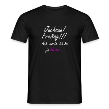 Juhu Freitag, ach stimmt ich bin ja Mutter - Männer T-Shirt - Schwarz - Vorne - AI Model Male 178 light (178cm)
