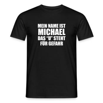 Michael Dangerous Saying Gift Idea - Men's T-Shirt - black - Front - AI Model Male 178 light (178cm)