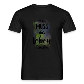 Man muss das Leben tanzen - Männer T-Shirt - Schwarz - Vorne - AI Model Male 178 light (178cm)