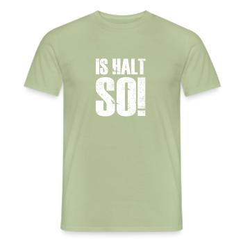 IS HALT SO! - Männer T-Shirt - Sage - Vorne - AI Model Male 178 light (178cm)