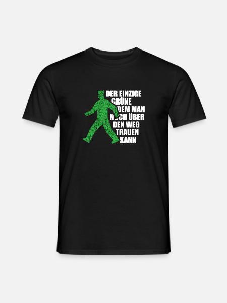 Der einzige Grüne dem man über den Weg trauen kann - Männer T-Shirt - Schwarz