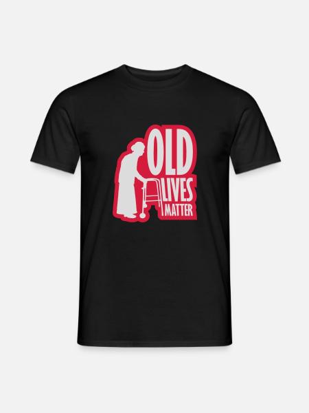 old lives matter quote - Men's T-Shirt - black