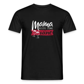 Muttertag - Mama needs some wine - Geschenk - Männer T-Shirt - Schwarz - Vorne - AI Model Male 178 light (178cm)