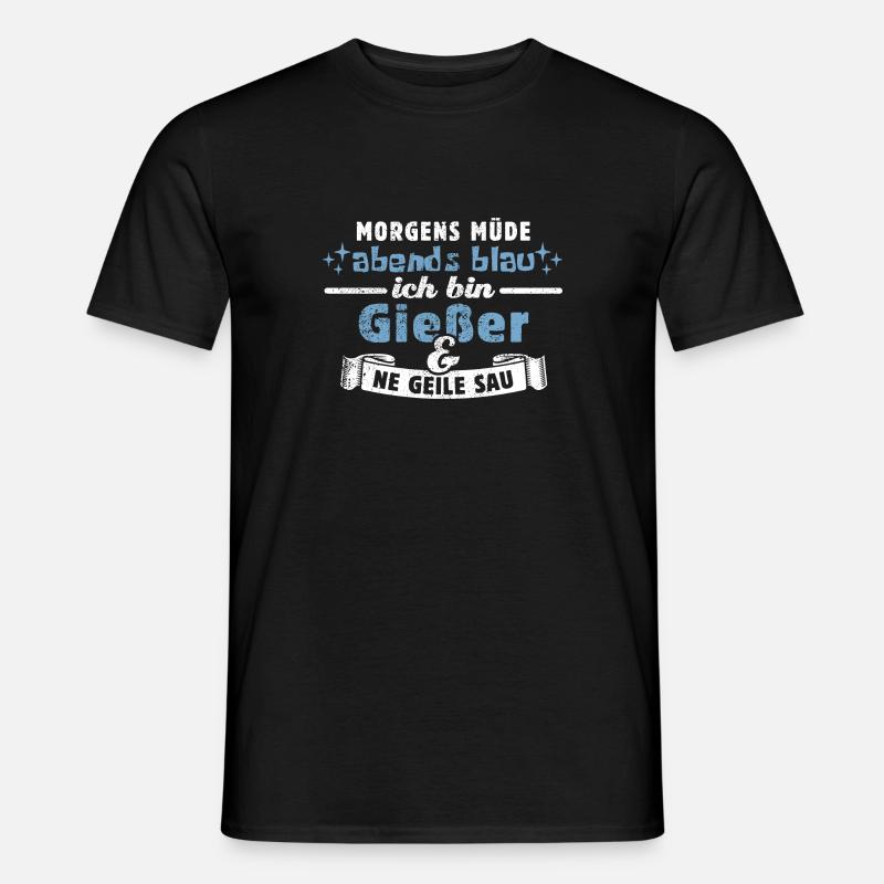 Morgens müde, abends blau - Gießer - Männer T-Shirt - Schwarz