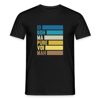 IO BOH MA PURE VOI MAH - T-shirt uomo - nero - Fronte - AI Model Male 178 light (178cm)