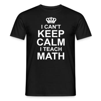I Can't Keep Calm I Teach Math - Men's T-Shirt - black - Front - AI Model Male 178 light (178cm)