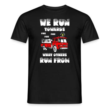 We run towards what others run from Fire Fighters - Männer T-Shirt - Schwarz - Vorne - AI Model Male 178 light (178cm)