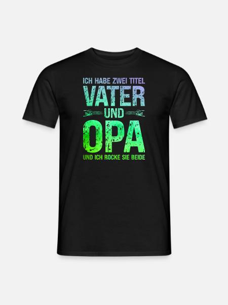 Ich habe zwei Titel Vater und Opa und ich rocke - Männer T-Shirt - Schwarz