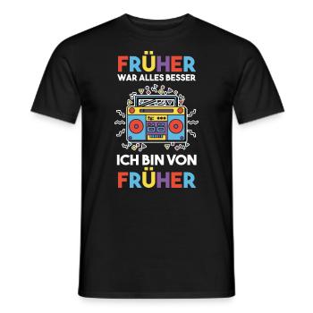 Früher War Alles Besser - Männer T-Shirt - Schwarz - Vorne - AI Model Male 178 light (178cm)