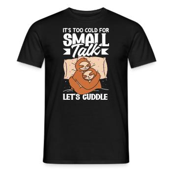 It's Too Cold for Small Talk - Männer T-Shirt - Schwarz - Vorne - AI Model Male 178 light (178cm)
