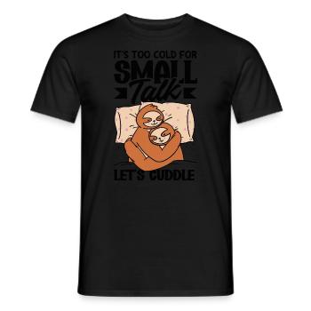 It's Too Cold for Small Talk - Männer T-Shirt - Schwarz - Vorne - AI Model Male 178 light (178cm)