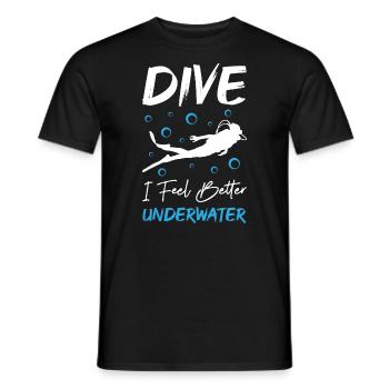 Dive I Feel Better Underwater - Männer T-Shirt - Schwarz - Vorne - AI Model Male 178 light (178cm)