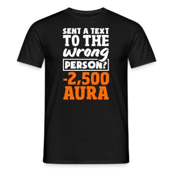 Vous avez envoyé un SMS à la mauvaise personne ?? -2500 Aura - T-shirt homme - noir - Devant - AI Model Male 178 light (178cm)