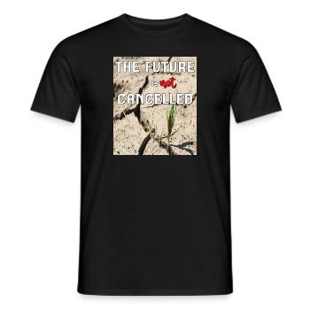 the future is not cancelled - Men's T-Shirt - black - Front - AI Model Male 178 light (178cm)