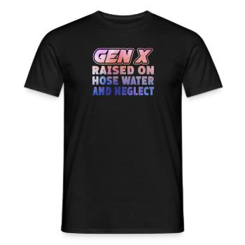 Gen X Raised On Hose Water And Neglect - Men's T-Shirt - black - Front - AI Model Male 178 light (178cm)