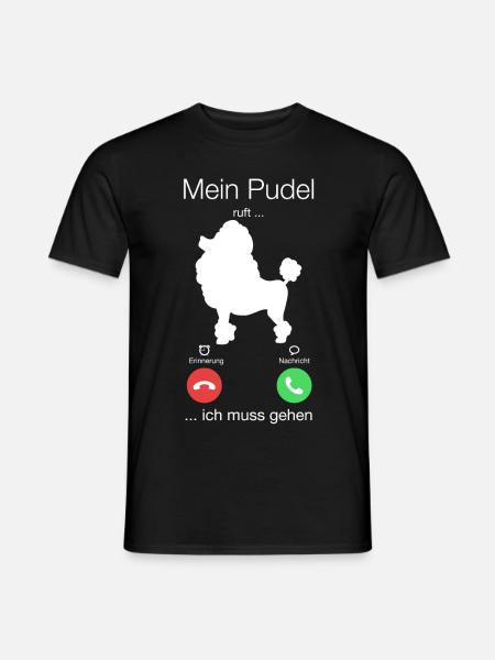 Geschenk Anruf Pudel ruft - Männer T-Shirt - Schwarz