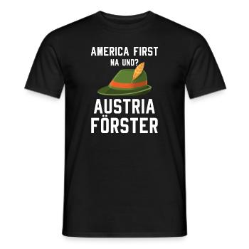 America First Austria Förster Spruch Waldarbeiter - Männer T-Shirt - Schwarz - Vorne - AI Model Male 178 light (178cm)