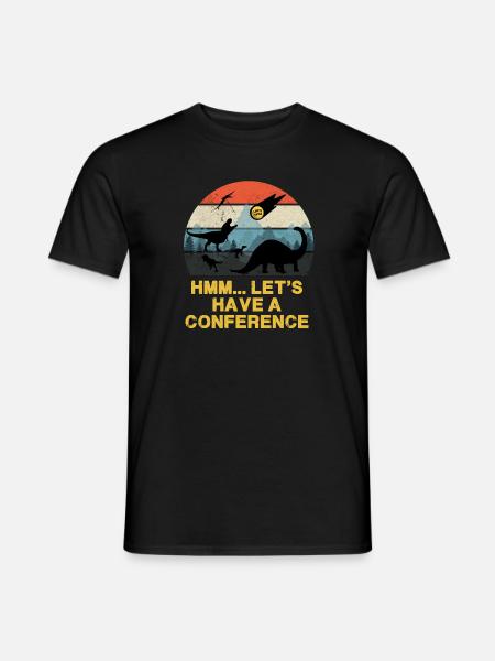Hmm.. Lets Have A Conference - Zeit zum Handeln - Männer T-Shirt - Schwarz
