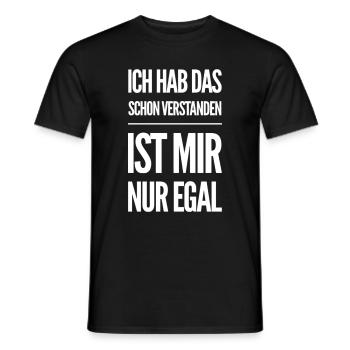 Hab Das Schon Verstanden Ist Mir Nur Egal Spruch - Männer T-Shirt - Schwarz - Vorne - AI Model Male 178 light (178cm)