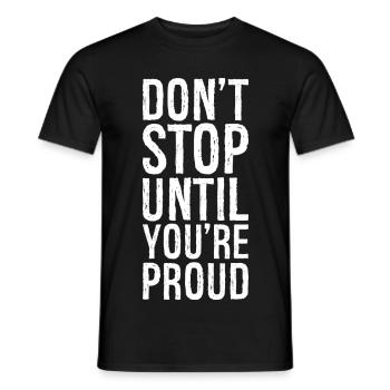 don't stop until you're proud - Men's T-Shirt - black - Front - AI Model Male 178 light (178cm)