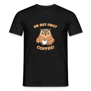 OK BUT FIRST COFFEE - Funny Coffee Quotes - Men's T-Shirt - black - Front - AI Model Male 178 light (178cm)