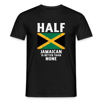 Halbjamaikaner ist besser als keine Nationalflagge - Männer T-Shirt - Schwarz - Vorne - AI Model Male 178 light (178cm)