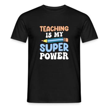 Teaching is my super power, Teachers, Souvenir - Men's T-Shirt - black - Front - AI Model Male 178 light (178cm)