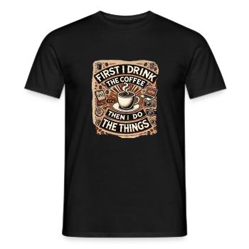 First I Drink the Coffee - Men's T-Shirt - black - Front - AI Model Male 178 light (178cm)