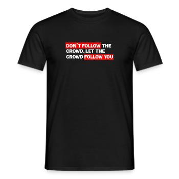 Control your own track: Don't follow the crowd - Men's T-Shirt - black - Front - AI Model Male 178 light (178cm)