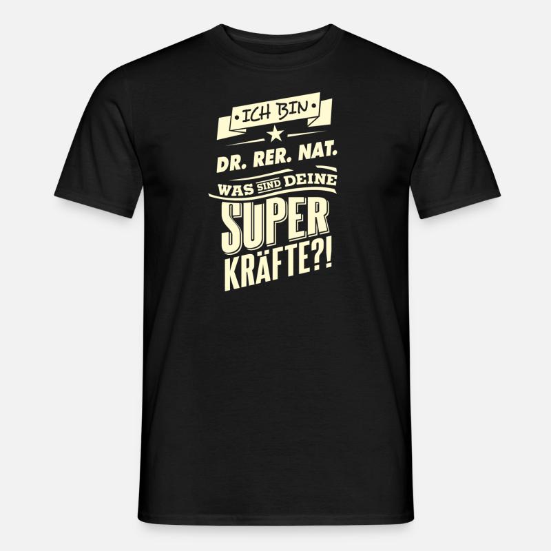 Superkräfte ich bin DR RER NAT - RAHMENLOS - Männer T-Shirt - Schwarz
