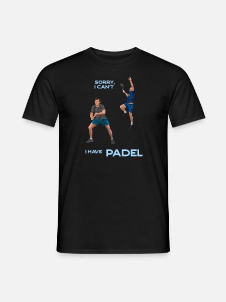 SORRY I CAN'T, I HAVE PADEL - Men's T-Shirt - black