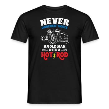 Never Underestimate An Old Man With A Hot Rod - Männer T-Shirt - Schwarz - Vorne - AI Model Male 178 light (178cm)