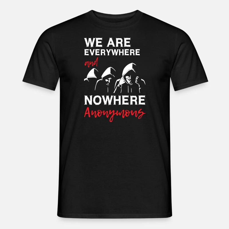 We Are Everywhere and Nowhere Anonymous - Männer T-Shirt - Schwarz