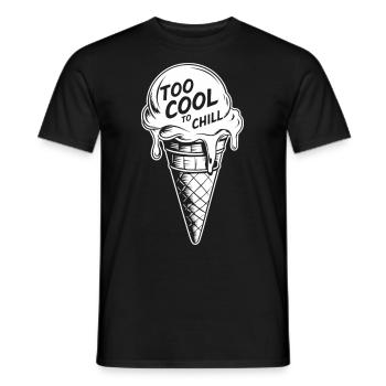 Too Cool to Chill – Eis mit Aussage - Männer T-Shirt - Schwarz - Vorne - AI Model Male 178 light (178cm)