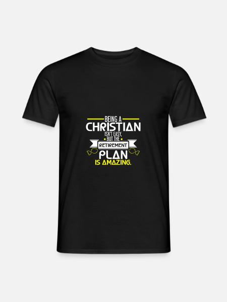 Being A Christian Isn'T Easy But The Retirement - Men's T-Shirt - black