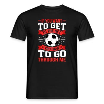 You have to go through me Football Football Goalkeeper - Men's T-Shirt - black - Front - AI Model Male 178 light (178cm)