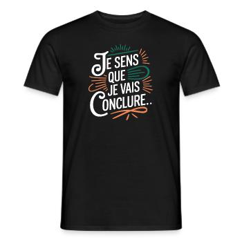 Je sens que je vais conclure - T-shirt homme - noir - Devant - AI Model Male 178 light (178cm)