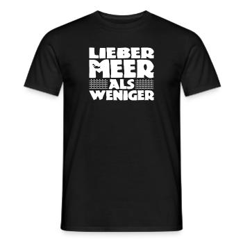 Lieber Meer als weniger - Nordsee - Ostsee - Ozean - Männer T-Shirt - Schwarz - Vorne - AI Model Male 178 light (178cm)