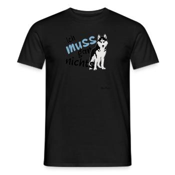 Dieser Husky muss gar nichts - Männer T-Shirt - Schwarz - Vorne - AI Model Male 178 light (178cm)
