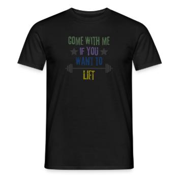Come With Me If You Want To Lift - Men's T-Shirt - black - Front - AI Model Male 178 light (178cm)